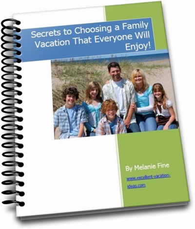 Free ebook on How to choose a family vacation everyone will enjoy!