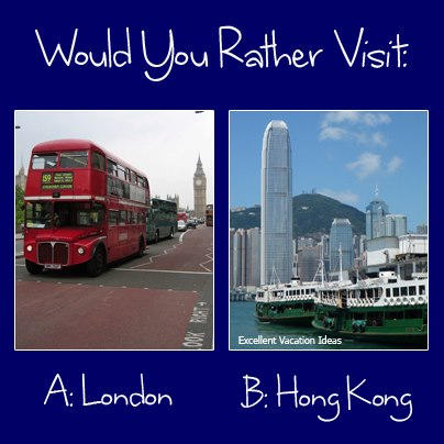 Would Your Rather Visit London or Hong Kong
